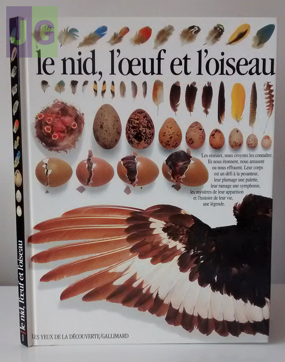 Le nid, l'œuf et l'oiseau. Auteur : Jean-Marc Lefèvre / Gallimard